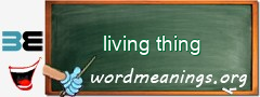 WordMeaning blackboard for living thing